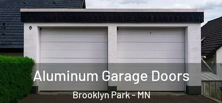  Aluminum Garage Doors Brooklyn Park - MN