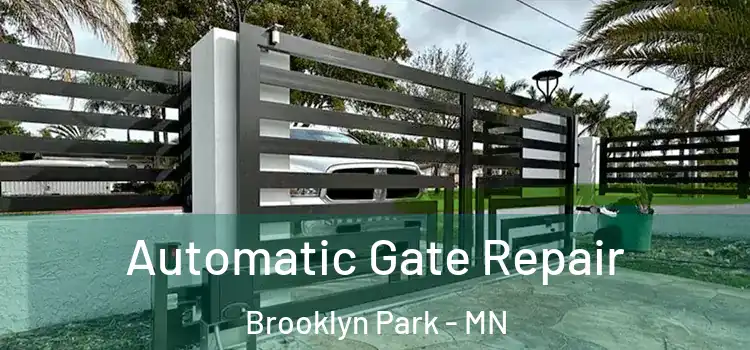  Automatic Gate Repair Brooklyn Park - MN