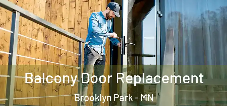  Balcony Door Replacement Brooklyn Park - MN