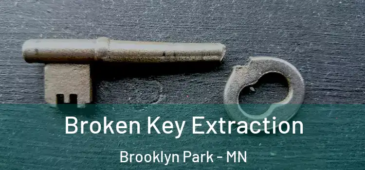 Broken Key Extraction Brooklyn Park - MN