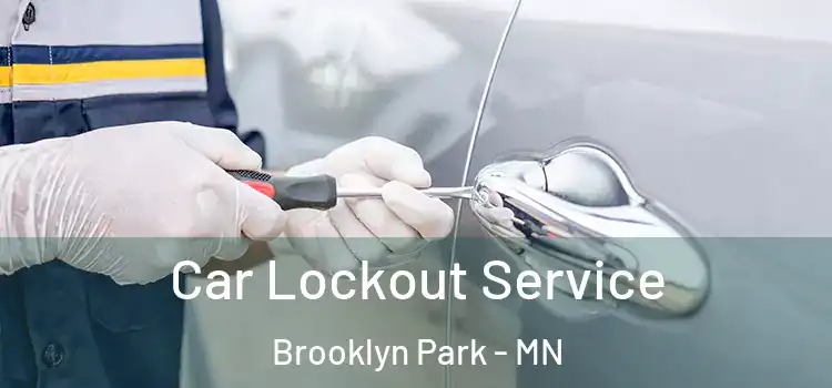 Car Lockout Service Brooklyn Park - MN