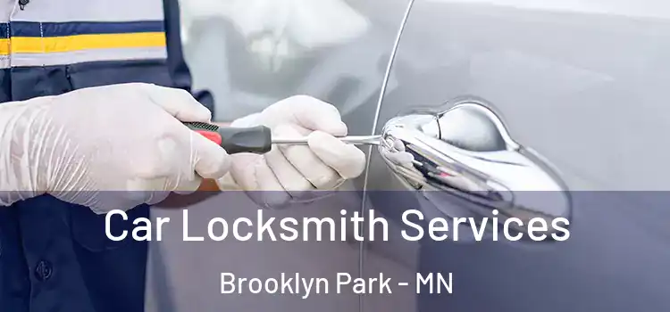 Car Locksmith Services Brooklyn Park - MN