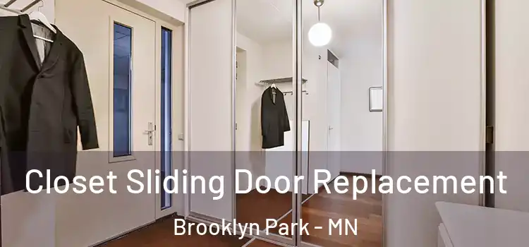 Closet Sliding Door Replacement Brooklyn Park - MN