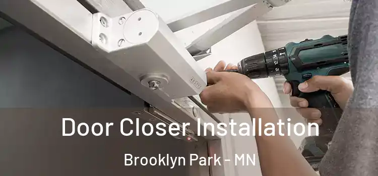 Door Closer Installation Brooklyn Park - MN