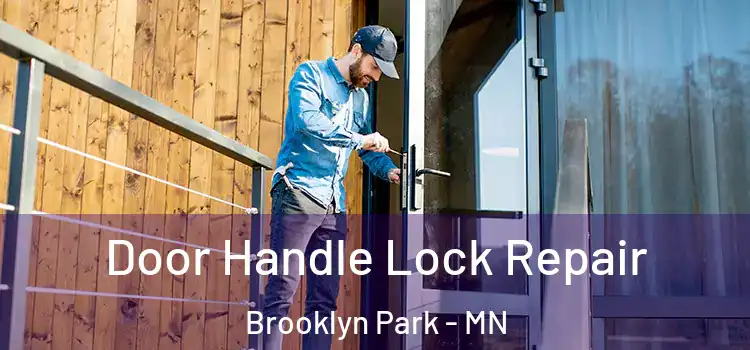  Door Handle Lock Repair Brooklyn Park - MN