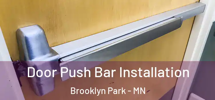  Door Push Bar Installation Brooklyn Park - MN