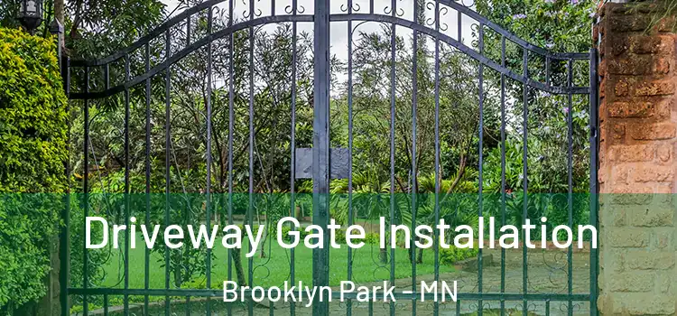 Driveway Gate Installation Brooklyn Park - MN