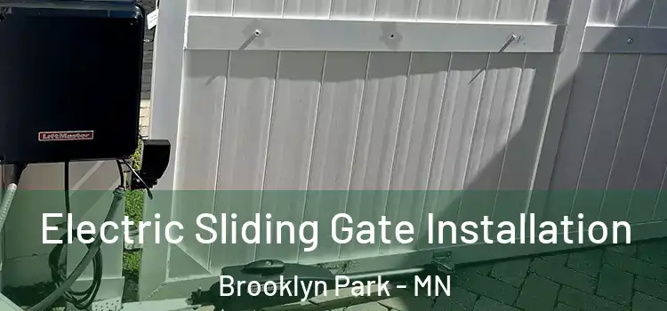  Electric Sliding Gate Installation Brooklyn Park - MN
