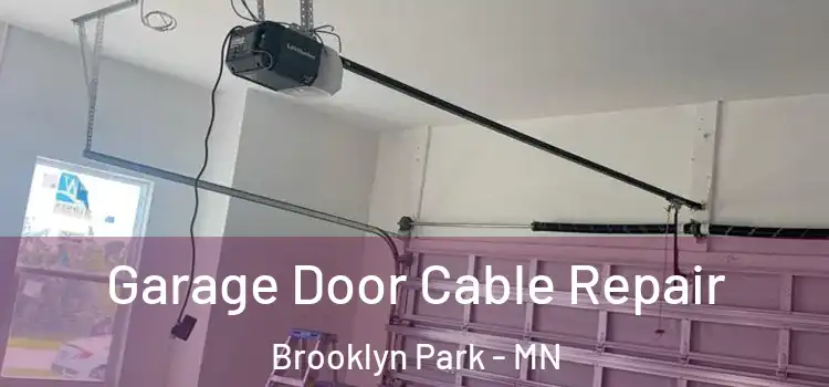  Garage Door Cable Repair Brooklyn Park - MN