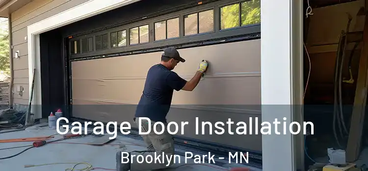 Garage Door Installation Brooklyn Park - MN