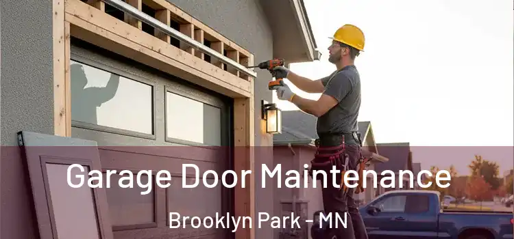  Garage Door Maintenance Brooklyn Park - MN