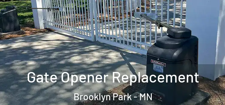  Gate Opener Replacement Brooklyn Park - MN