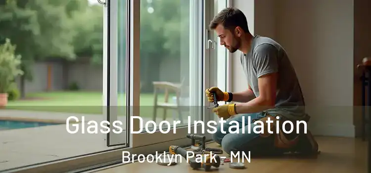  Glass Door Installation Brooklyn Park - MN