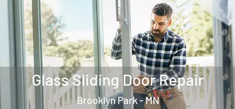  Glass Sliding Door Repair Brooklyn Park - MN