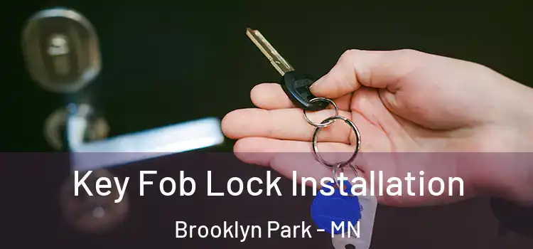 Key Fob Lock Installation Brooklyn Park - MN