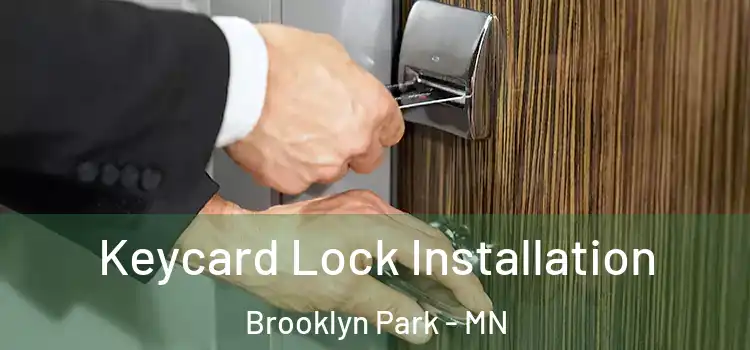  Keycard Lock Installation Brooklyn Park - MN