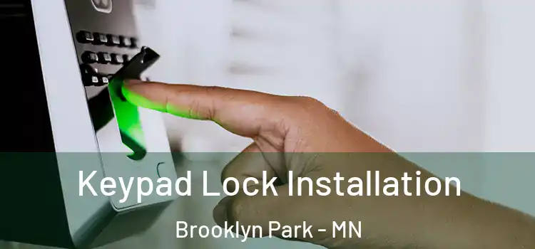 Keypad Lock Installation Brooklyn Park - MN