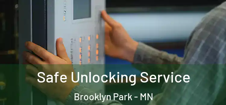  Safe Unlocking Service Brooklyn Park - MN