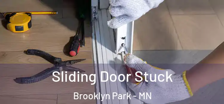  Sliding Door Stuck Brooklyn Park - MN