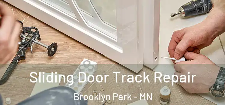  Sliding Door Track Repair Brooklyn Park - MN