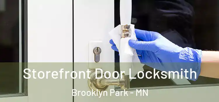  Storefront Door Locksmith Brooklyn Park - MN